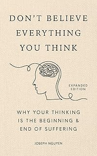 Don’t Believe Everything You Think by Joseph Nguyen